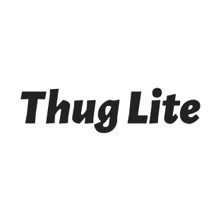 Thug lite version T-Shirt