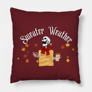 Even Skeletons Love Sweater Weather Pillow