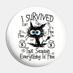 I Survived It’s Fine I’m Fine Tax Season Everything Is Fine Pin