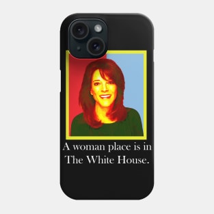 a woman place is in the white house Phone Case