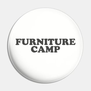 Furniture Camp Pin