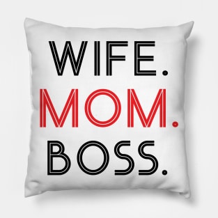 Wife. Mom. Boss. Pillow