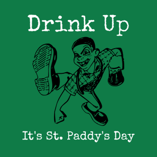 Drink Up It's St Paddy's Day T-Shirt