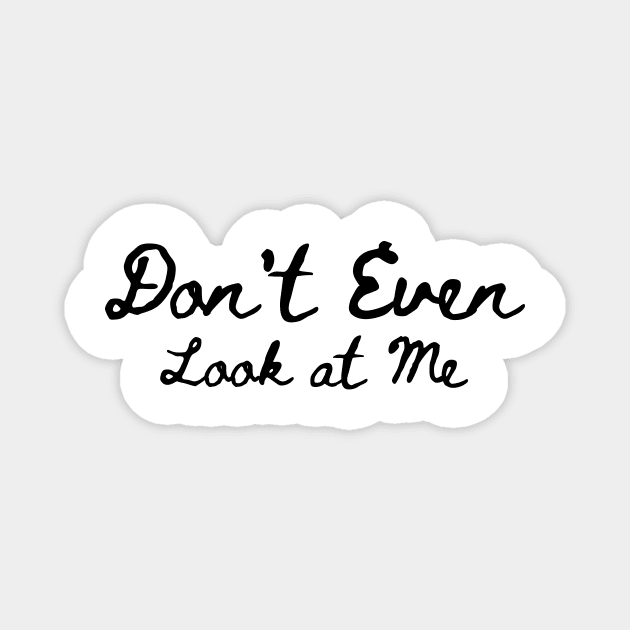 Antisocial Funny Slogan|Don't Even Look at me Magnet by UltraPod