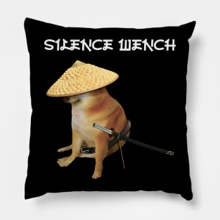 Silence Wench Meme Pillow