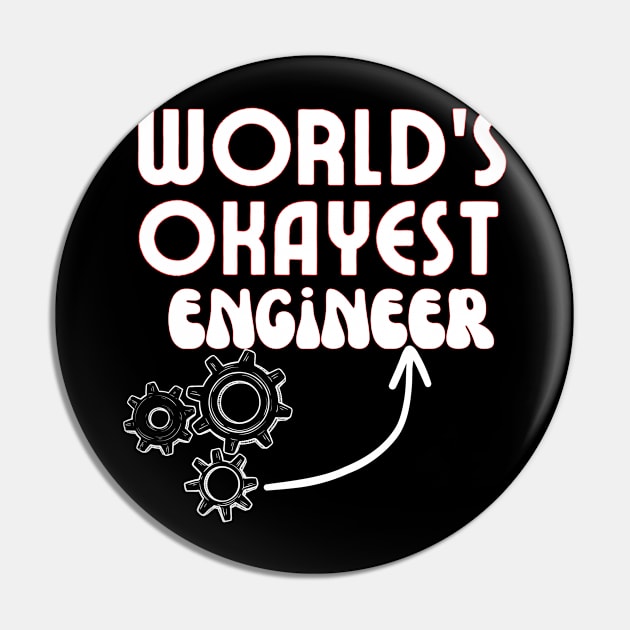 World's okayest engineer Funny Engineering Quotes Pin by Grun illustration 