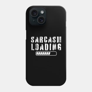 Sarcasm Loading Phone Case