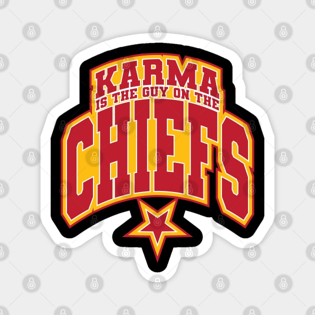 Karma Is The Guy On The Chiefs v4 Magnet by Emma