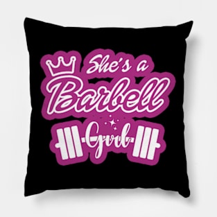 She's a BARBELL Girl Pillow