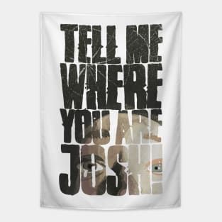 Tell me where you are Josh! (Illustrated) Tapestry