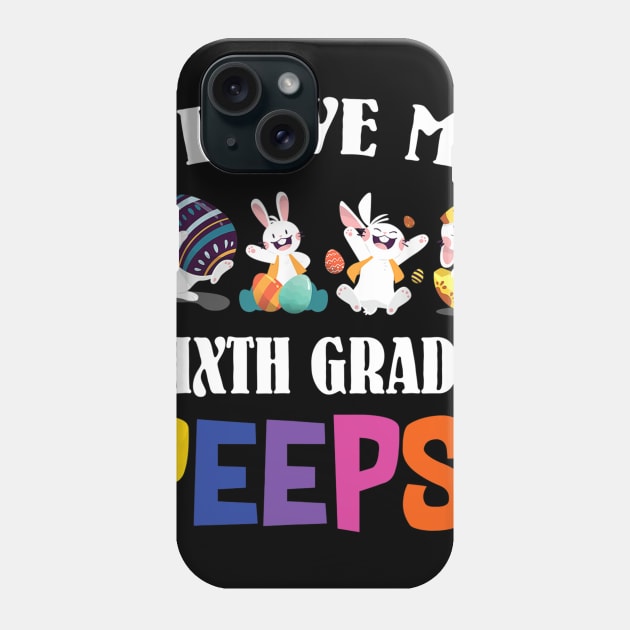 I Love My Sixth Grade Peeps Bunnies Easter Teacher Gift Phone Case by cruztdk5