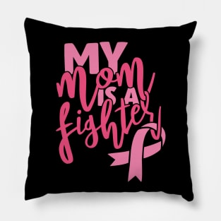 My mom is a fighter Pillow