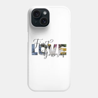 First Love Yourself Phone Case