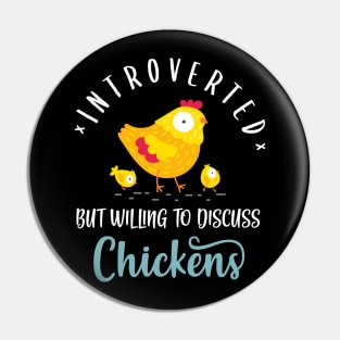 Introverted But Willing To Discuss Chickens Pin