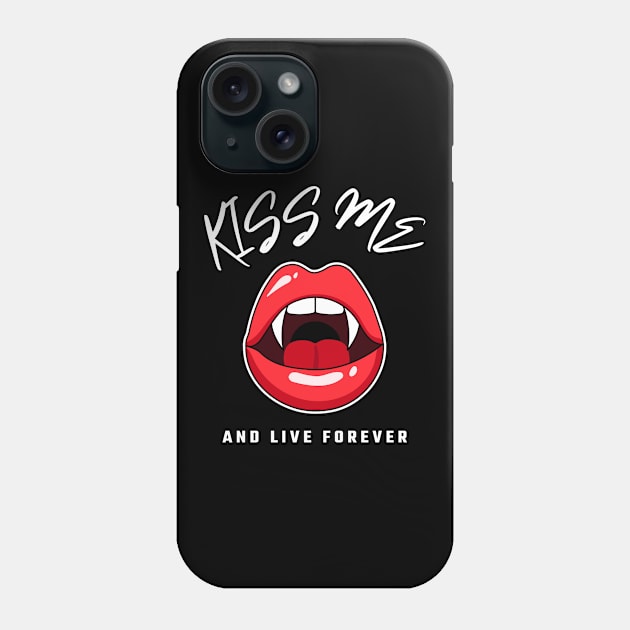 Kiss Me And Live Forever Vampire Seduction Phone Case by Outrageous Tees