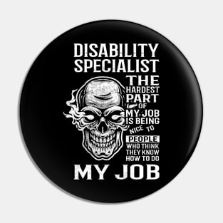 Disability Specialist T Shirt - The Hardest Part Gift Item Tee Pin