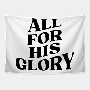 ALL FOR HIS GLORY Tapestry