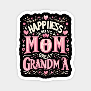 happiness is being a mom and great grandma Magnet