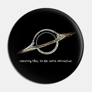 The Attraction of a Blackhole Pin