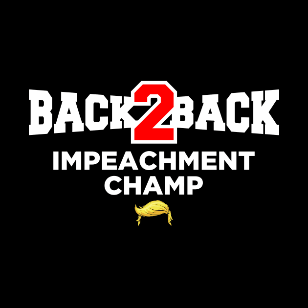 Back to Back Impeachment Champ by oskibunde