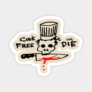 Cook Free or Die - Anthony Bourdain Magnet