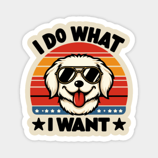 i do what i want funny Dog Magnet