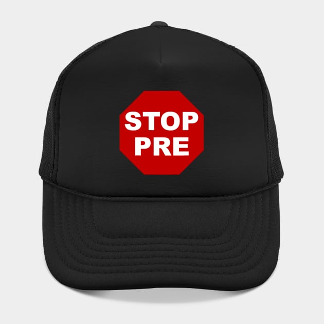 Stop Pre by darklordpug