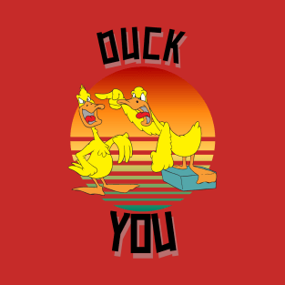 Duck You Funny Cute Sarcastic T-Shirt