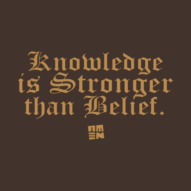 Knowledge Is Stronger Than Belief by Samax