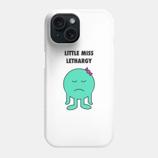 Little Miss Lethargy Phone Case