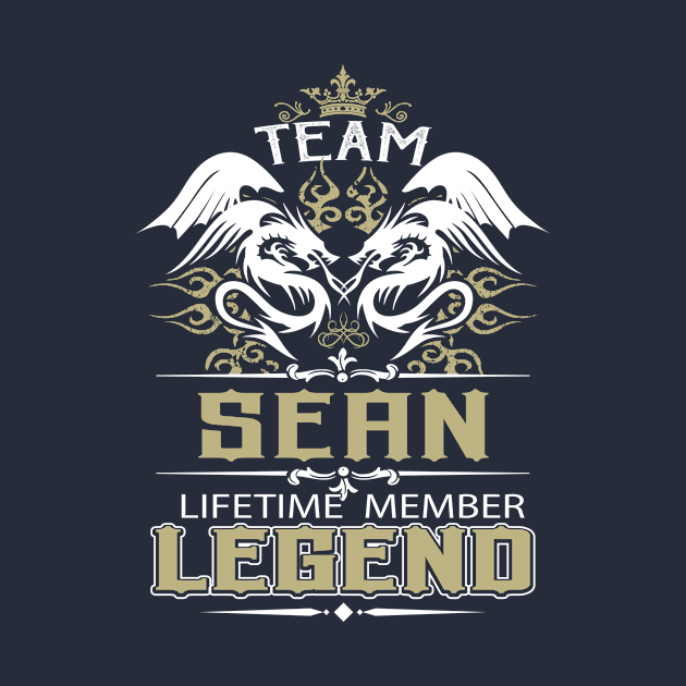 Sean Name T Shirt -  Team Sean Lifetime Member Legend Name Gift Item Tee by yalytkinyq