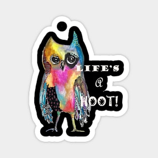 Life's a Hoot! Magnet