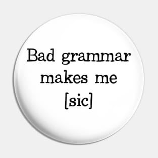 Bad Grammar Makes Me Pin