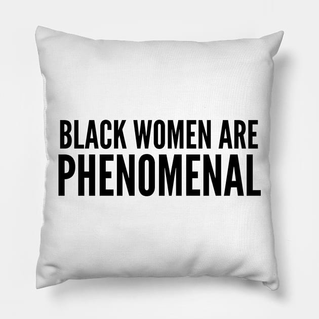 Black Women Are Phenomenal | Black power Pillow by UrbanLifeApparel