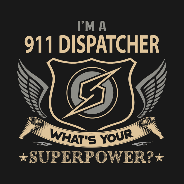 911 Dispatcher T Shirt - Superpower Gift Item Tee by Cosimiaart