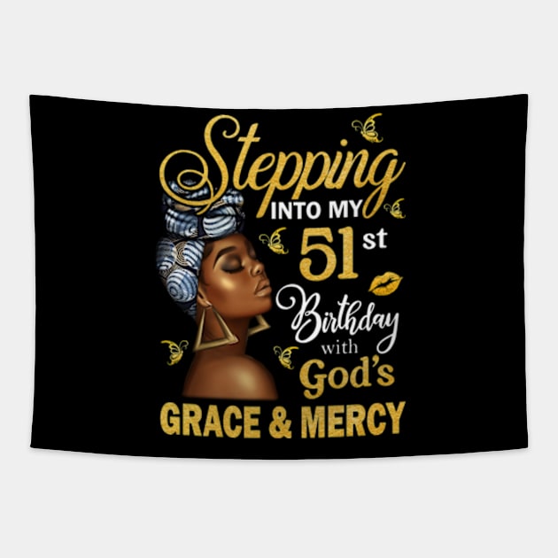 Stepping Into My 51st Birthday With God's Grace & Mercy Bday Tapestry by MaxACarter