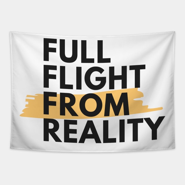 Full Flight From Reality  - Sober Gifts Men Women Tapestry by RecoveryTees