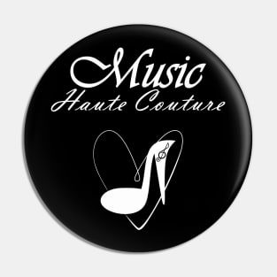 Music haute couture (white) Pin