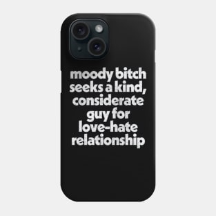 Moody Bitch // Humorous Relationship Goals Design Phone Case