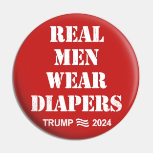 Distressed Retro Vintage Real Men Wear Diapers Trump 2024 Pin