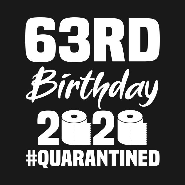 63rd Birthday 2020 Quarantined by quaranteen