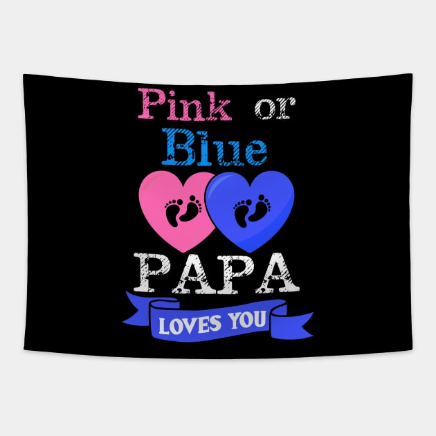 Pink Or Blue Papa Loves You Gender Reveal Tapestry by TeeShirt_Expressive