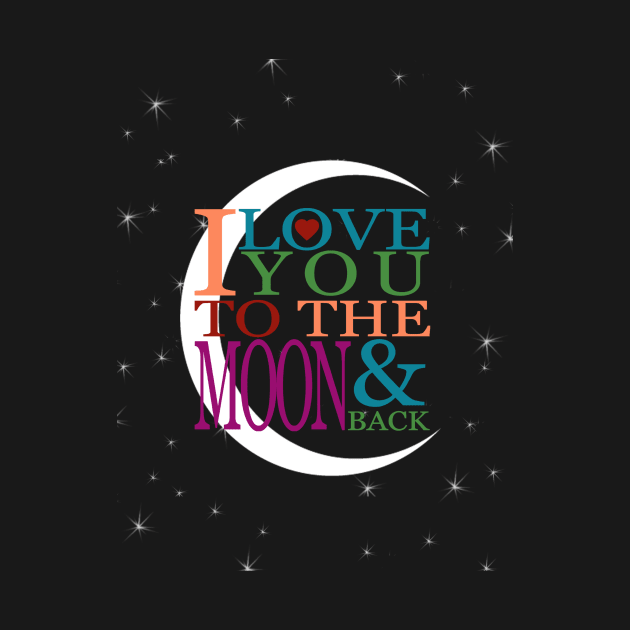 I Love You to the Moon & Back by Simply Robin Creations