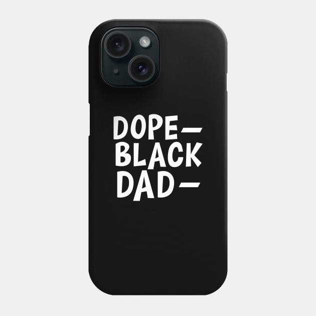 Dope Black Dad w Phone Case by KC Happy Shop
