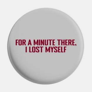 Karma Police, for a minute there, burgundy Pin