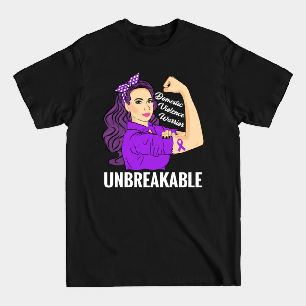 Discover Domestic Violence Awareness Warrior Unbreakable Support - Domestic Violence - T-Shirt