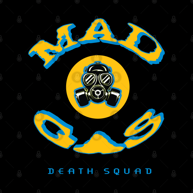 Mad Gas Death Squad by Fuckinuts