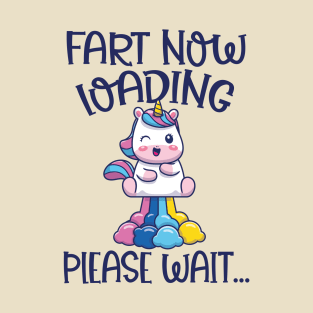 Sarcastic Saying Unicorn Lover Gift Im Probably Gonna Fart Soon, Loading Fart Please Wait Sarcasm Witty Novelty Funny T-Shirt