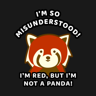 🀤 I'm So Misunderstood! I'm Red, but I'm Not a Panda, Red Panda T-Shirt