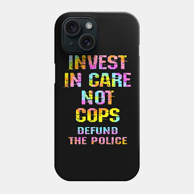 Invest in health care. Healthcare not cops. Defund the police 2020. Cut the police budget. End police brutality, violence, terror. Public health matters. Free healthcare for all. Tie dye graphic. Save America Phone Case by IvyArtistic